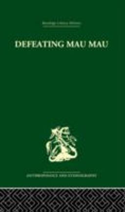 Defeating Mau Mau  9780415329927 Front Cover