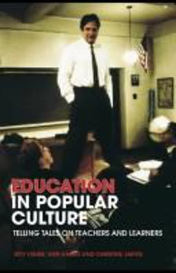 Education in Popular Culture Telling Tales on Teachers and Learners  9780415332422 Front Cover