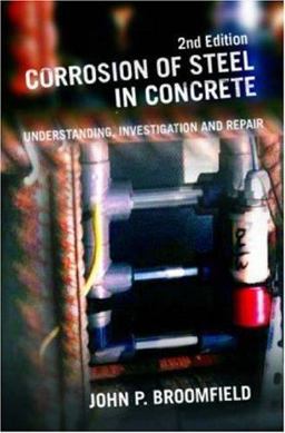 Corrosion of Steel in Concrete Understanding, Investigation and Repair, Second Edition 2nd 9780415334044 Front Cover