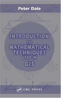 Introduction to Mathematical Techniques Used in GIS