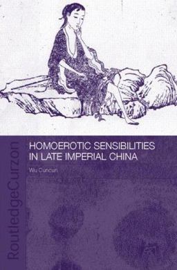 Homoerotic Sensibilities in Late Imperial China  9780415334747 Front Cover