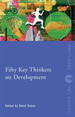 Fifty Key Thinkers on Development Fifty Key Thinkers on Development