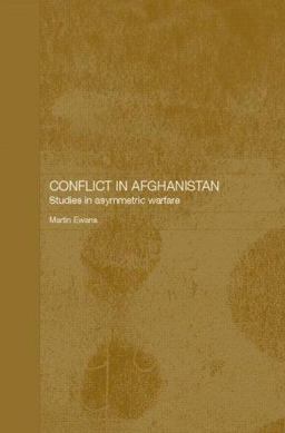 Conflict in Afghanistan Studies in Asymmetric Warfare  9780415341608 Front Cover