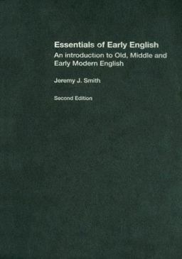Essentials of Early English An Introduction to Old, Middle and Early Modern English 2nd 9780415342599 Front Cover