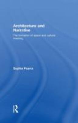 Architecture and Narrative The Formation of Space and Cultural Meaning  9780415343756 Front Cover