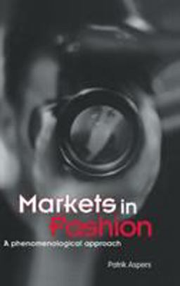 Markets in Fashion A Phenomenological Approach  9780415346191 Front Cover
