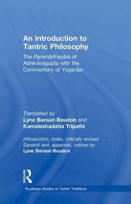 Introduction to Tantric Philosophy The Paramarthasara of Abhinavagupta with the Commentary of Yogaraja  9780415346696 Front Cover