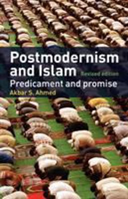 Postmodernism and Islam Predicament and Promise 2nd 9780415348560 Front Cover
