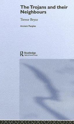 Trojans and Their Neighbours  9780415349550 Front Cover