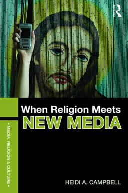 When Religion Meets New Media  9780415349574 Front Cover