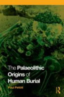 Palaeolithic Origins of Human Burial  9780415354905 Front Cover