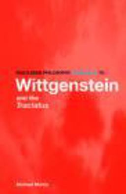 Routledge Philosophy GuideBook to Wittgenstein and the Tractatus