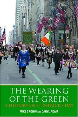Wearing of the Green A History of St Patrick's Day  9780415359122 Front Cover