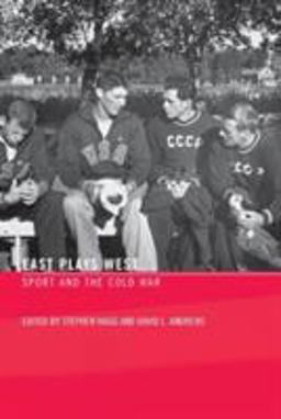 East Plays West Sport and the Cold War  9780415359276 Front Cover