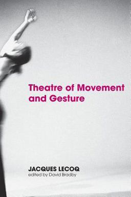 Theatre of Movement and Gesture  9780415359443 Front Cover