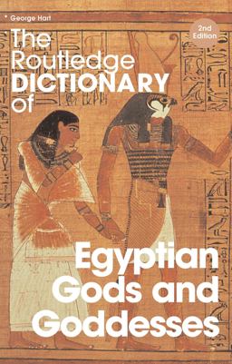 The Routledge Dictionary of Egyptian Gods and Goddesses