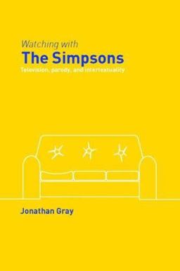 Watching with the Simpsons Television, Parody, and Intertextuality  9780415362023 Front Cover