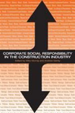 Corporate Social Responsibility in the Construction Industry Corporate Social Responsibility in the Construction Industry