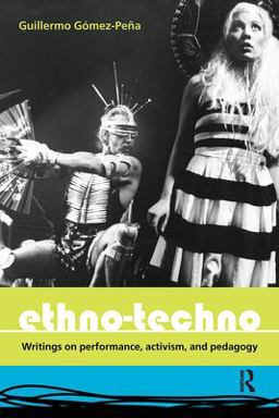 Ethno-Techno Writings on Performance, Activism and Pedagogy  9780415362481 Front Cover