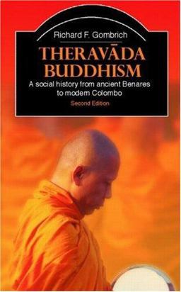 Theravada Buddhism A Social History from Ancient Benares to Modern Colombo 2nd 9780415365093 Front Cover