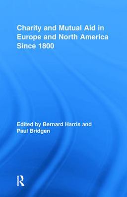 Charity and Mutual Aid in Europe and North America Since 1800