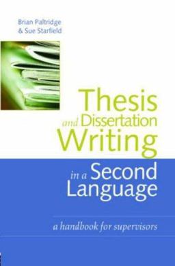 Thesis and Dissertation Writing in a Second Language Thesis and Dissertation Writing in a Second Language