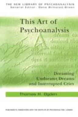 This Art of Psychoanalysis Dreaming Undreamt Dreams and Interrupted Cries  9780415372893 Front Cover