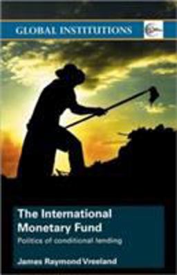 International Monetary Fund (IMF) Politics of Conditional Lending  9780415374637 Front Cover