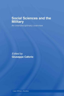 Social Sciences and the Military An Interdisciplinary Overview  9780415376464 Front Cover