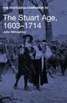 Routledge Companion to the Stuart Age, 1603-1714 2nd 9780415378932 Front Cover