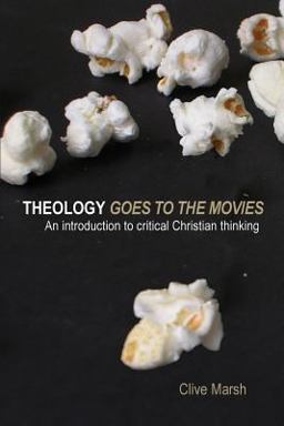 Theology Goes to the Movies An Introduction to Critical Christian Thinking  9780415380126 Front Cover