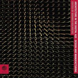 Architecture in the Digital Age Design and Manufacturing  9780415381413 Front Cover
