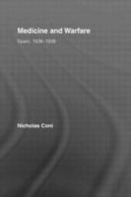 Medicine and Warfare Spain, 1936-1939  9780415385978 Front Cover