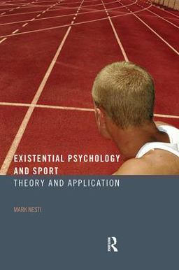 Existential Psychology and Sport Theory and Application  9780415393249 Front Cover