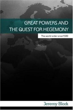 Great Powers and the Quest for Hegemony
