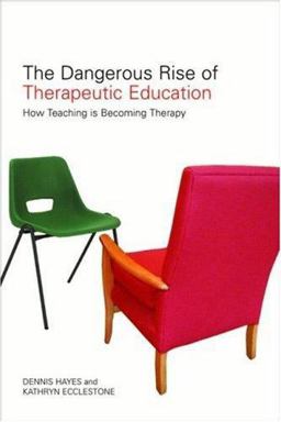 Dangerous Rise of Therapeutic Education  9780415397018 Front Cover