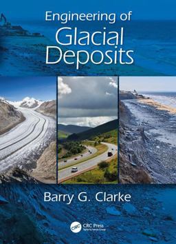 Engineering of Glacial Deposits  9780415398657 Front Cover