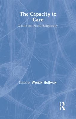 Capacity to Care Gender and Ethical Subjectivity  9780415399678 Front Cover