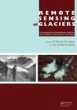Remote Sensing of Glaciers Techniques for Topographic, Spatial and Thematic Mapping of Glaciers  9780415401661 Front Cover