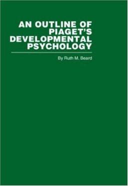 An Outline of Piaget's Developmental Psychology
