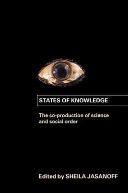 States of Knowledge The Co-Production of Science and the Social Order  9780415403290 Front Cover