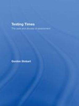 Testing Times The Uses and Abuses of Assessment  9780415404747 Front Cover