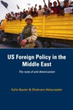 US Foreign Policy in the Middle East The Roots of Anti-Americanism  9780415410496 Front Cover