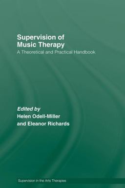 Supervision of Music Therapy A Theoretical and Practical Handbook  9780415411257 Front Cover