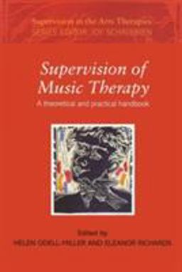 Supervision of Music Therapy A Theoretical and Practical Handbook  9780415411264 Front Cover