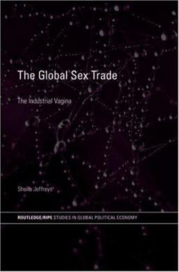 Industrial Vagina The Political Economy of the Global Sex Trade  9780415412339 Front Cover