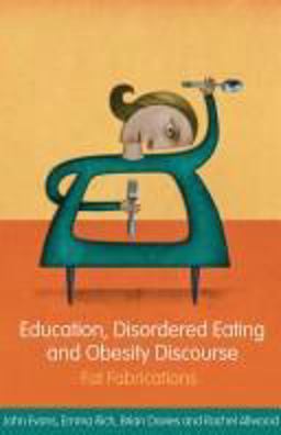Education, Disordered Eating and Obesity Discourse Education, Disordered Eating and Obesity Discourse