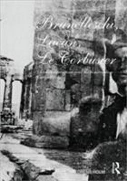 Brunelleschi, Lacan, le Corbusier Architecture, Space and the Construction of Subjectivity  9780415419697 Front Cover