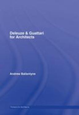 Deleuze and Guattari for Architects  9780415421157 Front Cover