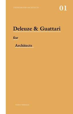 Deleuze and Guattari for Architects  9780415421164 Front Cover